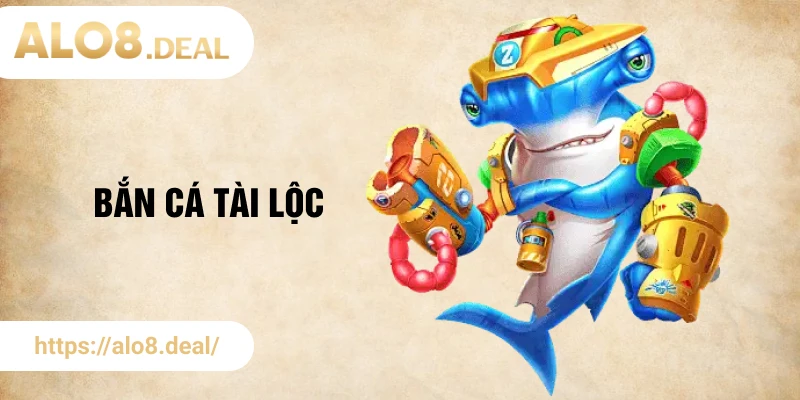 Bắn cá tài lộc