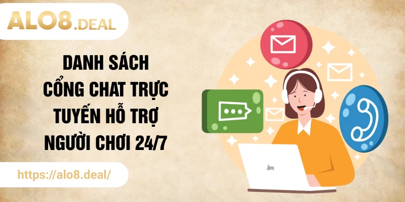 Danh sách cổng chat trực tuyến hỗ trợ người chơi 24/7