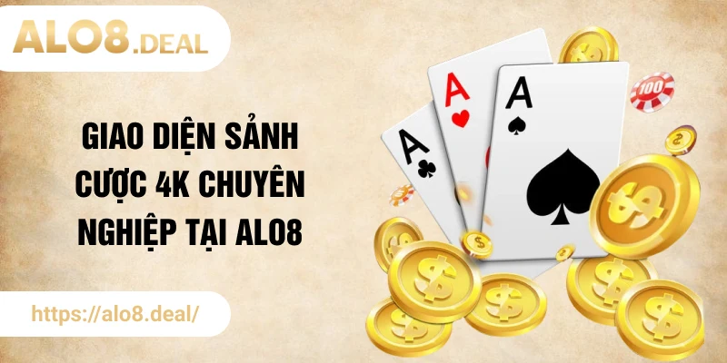 Giao diện sảnh cược 4K chuyên nghiệp tại ALO8