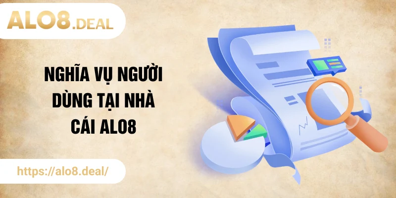 Nghĩa vụ người dùng tại nhà cái ALO8