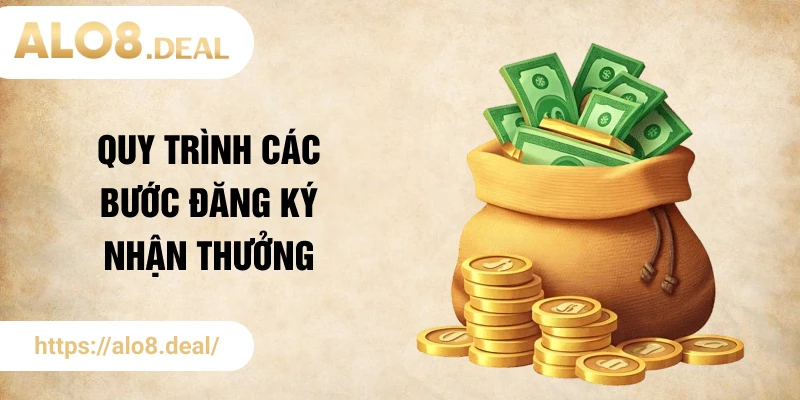 Quy trình các bước đăng ký nhận thưởng khuyến mãi ALO8