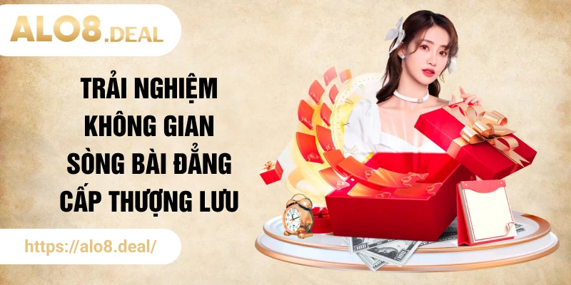 Trải nghiệm không gian sòng bài đẳng cấp thượng lưu